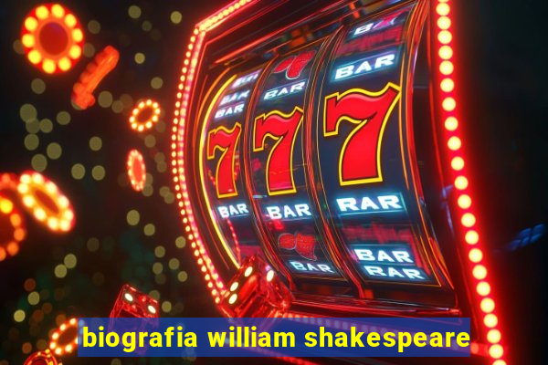 biografia william shakespeare